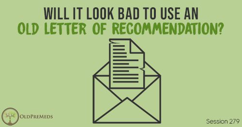 OPM 279: Will It Look Bad to Use an Old Letter of Recommendation?
