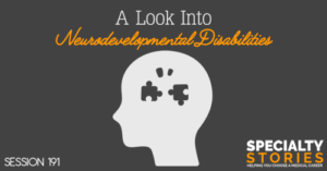 SS191: A Look Into Neurodevelopmental Disabilities