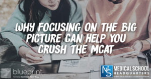 MP 232: MP 232: Why Focusing On the Big Picture Can Help You Crush the Mcat