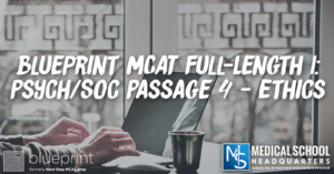 MP 233: Blueprint MCAT Full-Length 1: Psych/Soc Passage 4 - Ethics