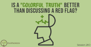 OPM 280: Is a "Colorful Truth" Better Than Discussing a Red Flag?
