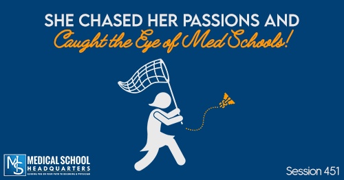 PMY451: She Chased Her Passions and Caught the Eye of Med Schools!