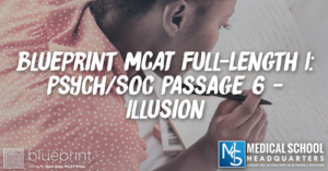 MP 236: Blueprint MCAT Full-Length 1: Psych/Soc Passage 6 - Illusion