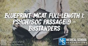 MP 240: Blueprint MCAT Full-Length 1: Psych/Soc Passage 9 - Bystanders
