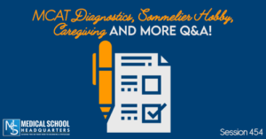 PMY 454: MCAT Diagnostics, Sommelier Hobby, Caregiving and More Q&A! 