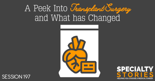 SS 197: A Peek Into Transplant Surgery and What has Changed