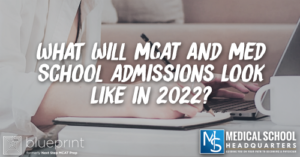MP 243: What will MCAT and Med School Admissions Look Like in 2022?
