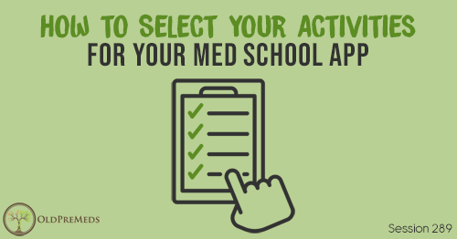 OPM 289: How to Select Your Activities for your Med School App