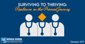 PMY 459: Surviving to Thriving: Resilience on the Premed Journey