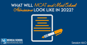 PMY 460: What will MCAT and Med School Admissions Look Like in 2022?