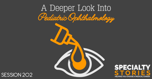 SS 202: A Deeper Look Into Pediatric Ophthalmology