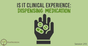 OPM 293: Is It Clinical Experience: Dispensing Medication