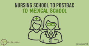 OPM 294: Nursing School to Postbac to Medical School