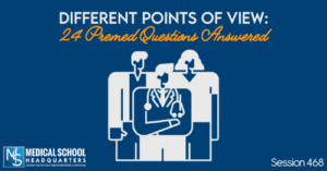 PMY 468: Different Points of View: 24 Premed Questions Answered