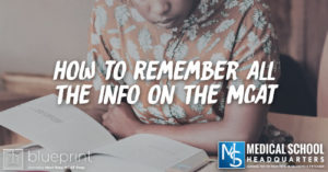 MP 253: How To Remember All the Info on the MCAT
