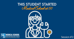 PMY 472: This Student Started Medical School at 50