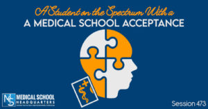 PMY 473: A Student on the Spectrum With a Medical School Acceptance