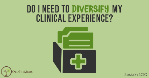 OPM 300: Do I Need to Diversify my Clinical Experience?