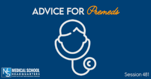 PMY 481: Advice For Premeds