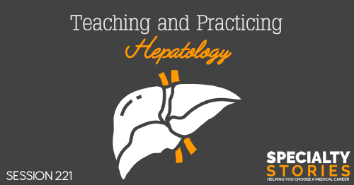 SS 221: Teaching and Practicing Hepatology