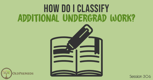 OPM 306: How Do I Classify Additional Undergrad Work?