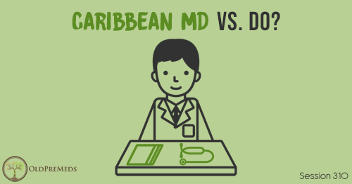 OPM 310: Caribbean MD vs. DO?