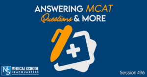 PMY 496: Answering MCAT Questions & More