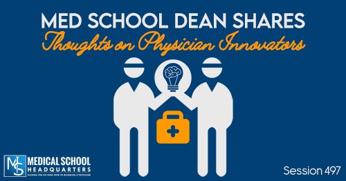 PMY 497: Med School Dean Shares Thoughts on Physician Innovators