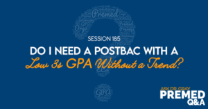 ADG 185: Do I Need a Postbac with a Low 3s GPA Without a Trend?