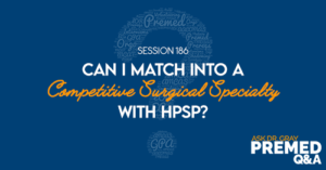 ADG 186: Can I Match Into a Competitive Surgical Specialty with HPSP?