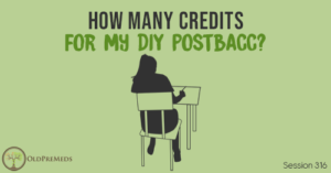 OPM 316: How Many Credits for My DIY Postbacc?