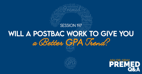 ADG 197: Will a Postbac Work To Give You a Better GPA Trend?