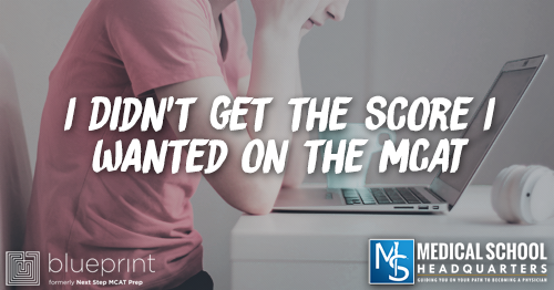 MP 295: I Didn't Get the Score I Wanted on the MCAT