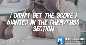 MP 297: I Didn't get the Score I Wanted Chem/Phys Section
