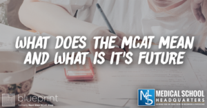 MP 300: What Does the MCAT Mean and What is it's Future