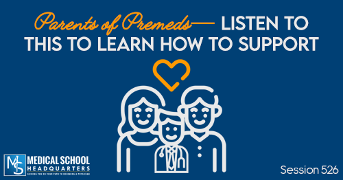 PMY 526: Parents of Premeds—Listen to this to Learn how to Support