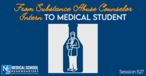 PMY 527: From Substance Abuse Counselor Intern to Medical Student