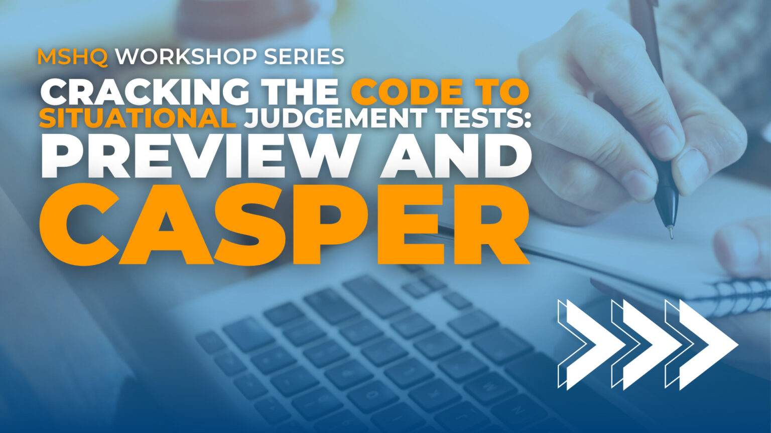 Cracking the Code to SJTs Casper and PREview MSHQ Series