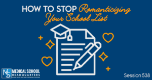 PMY 538: How To Stop Romanticizing Your School List 