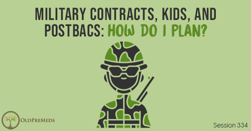 OPM 334: Military Contracts, Kids, and Postbacs: How Do I Plan?