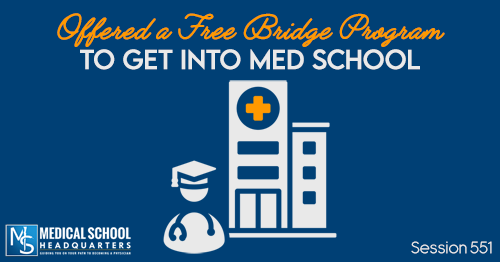 PMY 551: Offered a Free Bridge Program to Get Into Med School