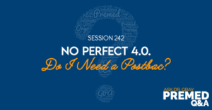ADG 242: No Perfect 4.0. Do I Need a Postbac?