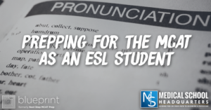 MP 332: Prepping For the MCAT as an ESL Student