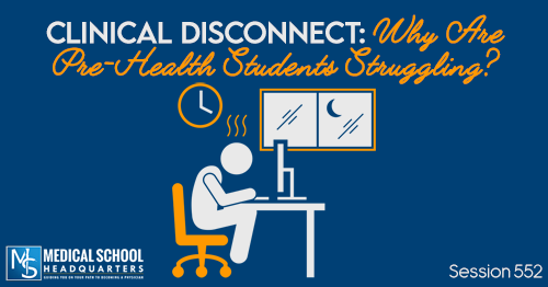 PMY 552: Clinical Disconnect: Why Are Pre-Health Students Struggling?