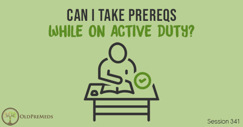OPM 341: Can I Take Prereqs While on Active Duty?