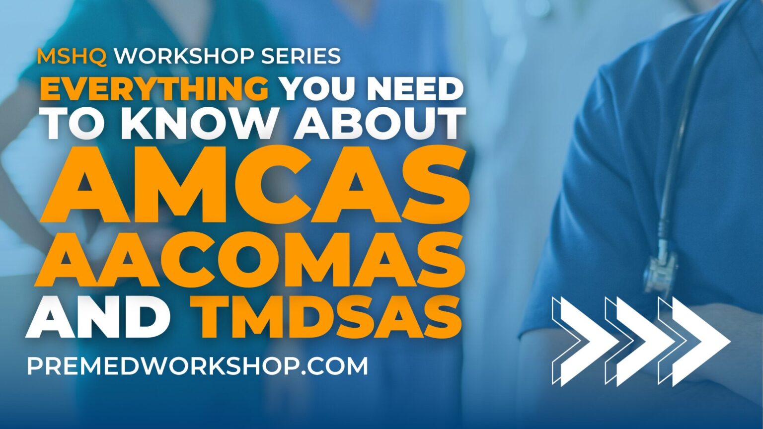 Everything You Need to Know About AMCAS, and TMDSAS MSHQ