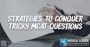 MP 343: Strategies to Conquer Tricky MCAT Questions