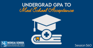 PMY 560: From a 2.7 Undergrad GPA to Med School Acceptance