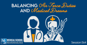 PMY 564: Balancing Air Force Duties and Medical Dreams