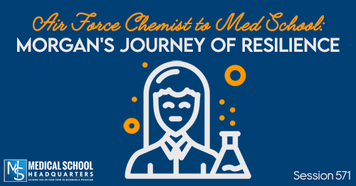 PMY 571: Air Force Chemist to Med School: Morgan's Journey of Resilience